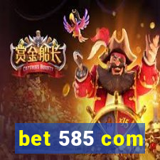 bet 585 com